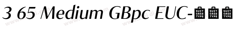 3 65 Medium GBpc EUC字体转换